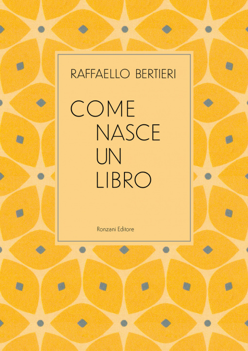Carte Come nasce un libro Raffaello Bertieri
