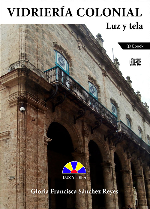 Knjiga VIDRIERÍA COLONIAL GLORIA FRANCISCA SANCHEZ REYES