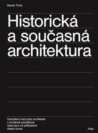 Książka Historická a současná architektura Marek Tichý