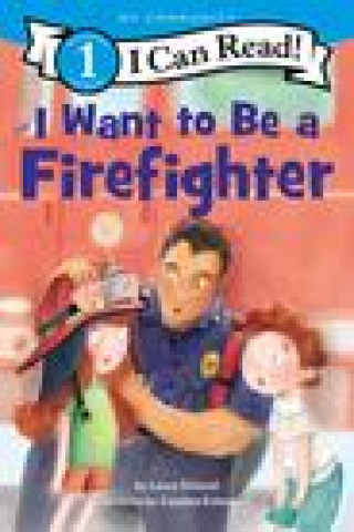 Книга I Want to Be a Firefighter DRISCOLL  LAURA