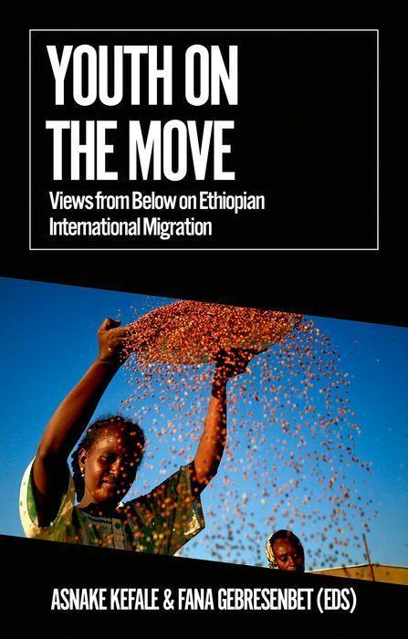Könyv Youth on the Move: Views from Below on Ethiopian International Migration Fana Gebresenbet