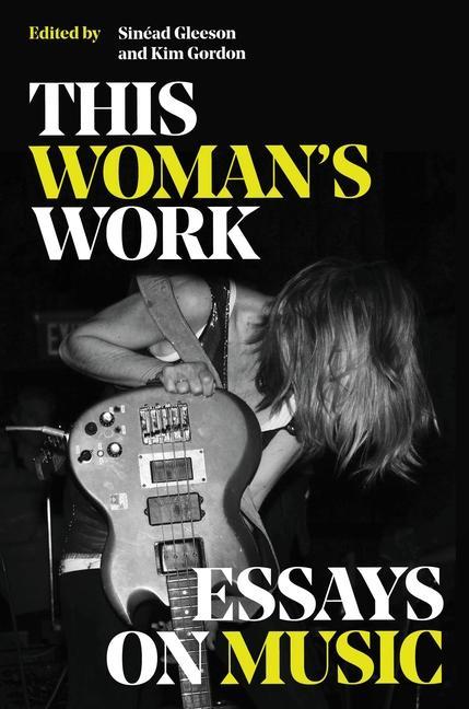 Könyv This Woman's Work: Essays on Music Sinead Gleeson