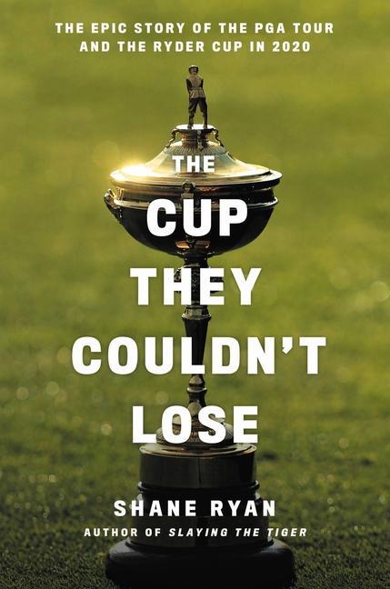 Книга The Cup They Couldn't Lose: America, the Ryder Cup, and the Long Road to Whistling Straits 