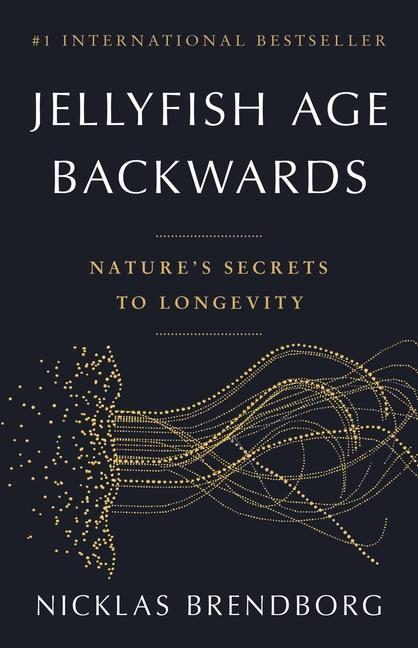 Kniha Jellyfish Age Backwards: Nature's Secrets to Longevity 