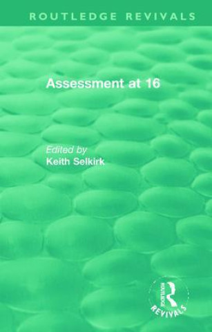 Knjiga Assessment at 16 Keith Selkirk