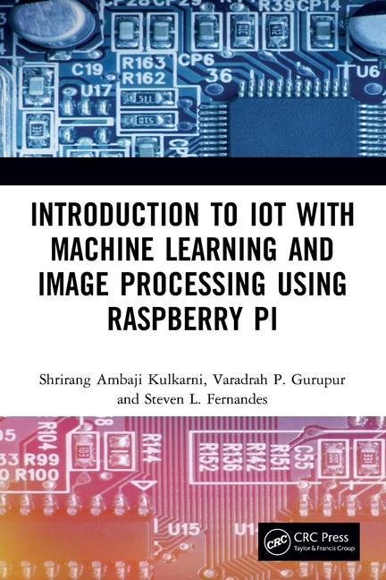 Βιβλίο Introduction to IoT with Machine Learning and Image Processing using Raspberry Pi Shrirang Ambaji Kulkarni