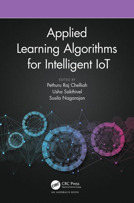 Book Applied Learning Algorithms for Intelligent IoT Pethuru Raj Chelliah