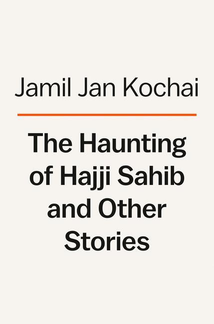Książka The Haunting of Hajji Hotak and Other Stories Jamil Jan Kochai