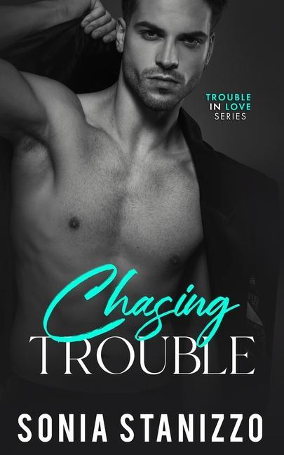 Knjiga Chasing Trouble Sonia Stanizzo