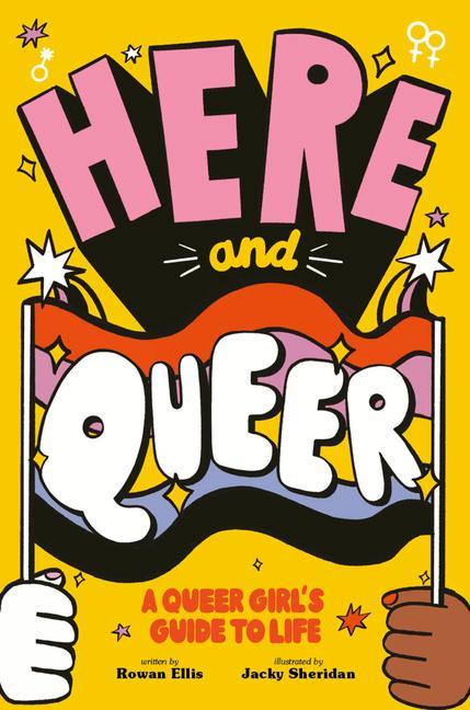 Book Here and Queer: A Queer Girl's Guide to Life Ellis
