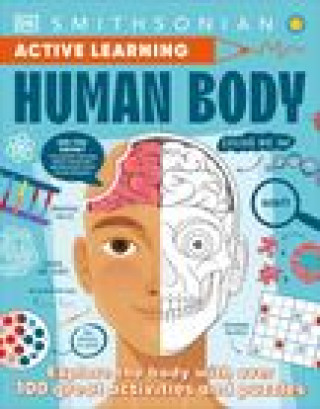 Kniha Active Learning! Human Body: Explore Your Body with More Than 100 Brain-Boosting Activities That Make Learning Easy and Fun 