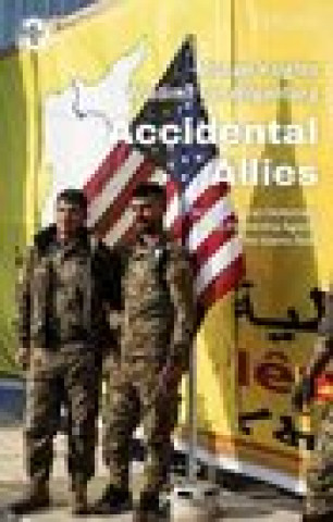 Kniha Accidental Allies: The Us-Syrian Democratic Forces Partnership Against the Islamic State Wladimir van Wilgenburg