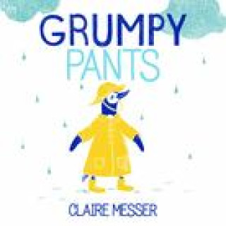 Knjiga Grumpy Pants Claire Messer