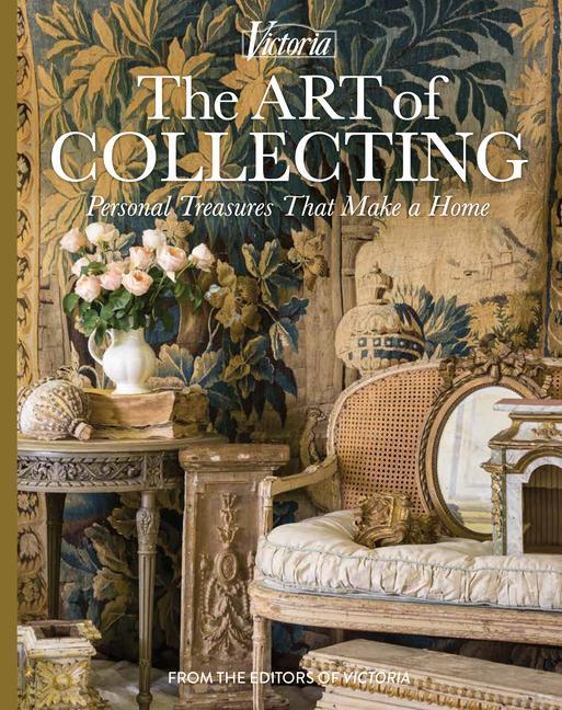 Kniha The Art of Collecting: Personal Treasures That Make a Home 