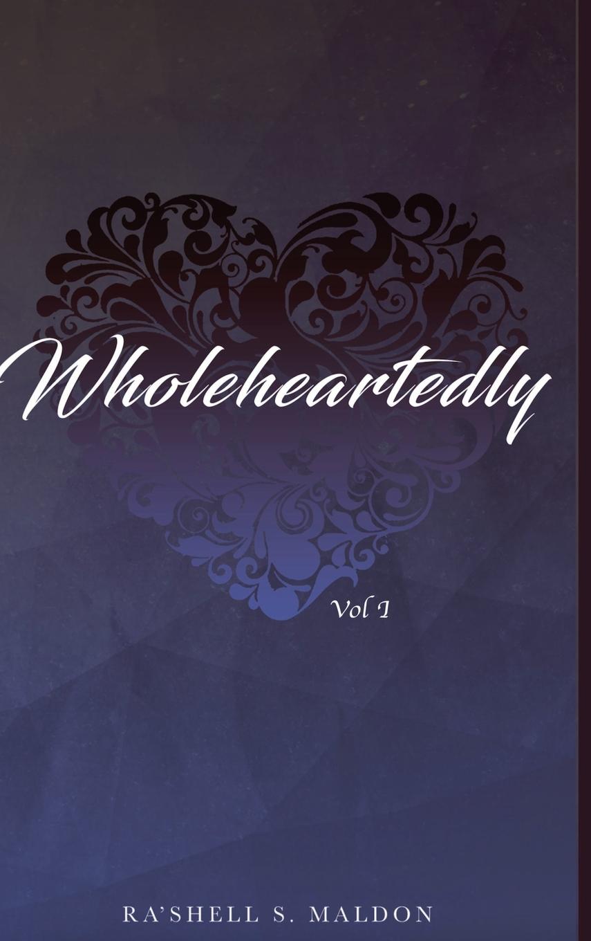 Book Wholeheartedly Ra'shell Maldon
