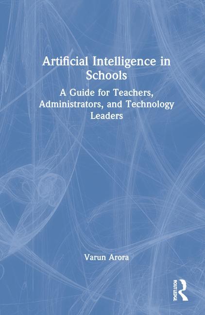 Knjiga Artificial Intelligence in Schools Varun Arora