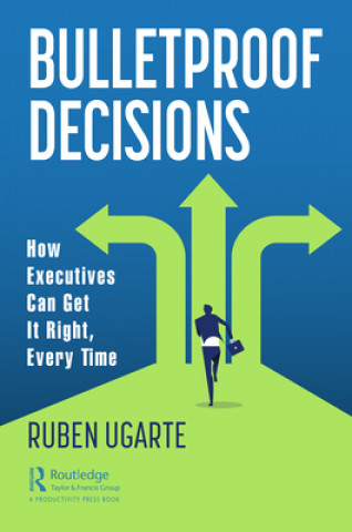 Knjiga Bulletproof Decisions Ruben Ugarte