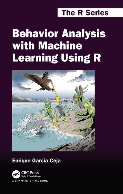 Buch Behavior Analysis with Machine Learning Using R Enrique Garcia Ceja