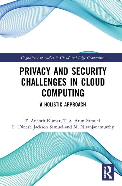 Book Privacy and Security Challenges in Cloud Computing T. Ananth Kumar