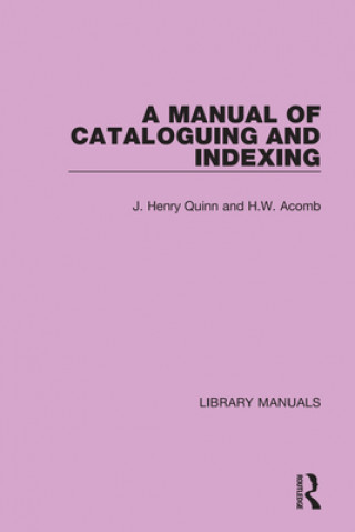 Kniha Manual of Cataloguing and Indexing J. Henry Quinn