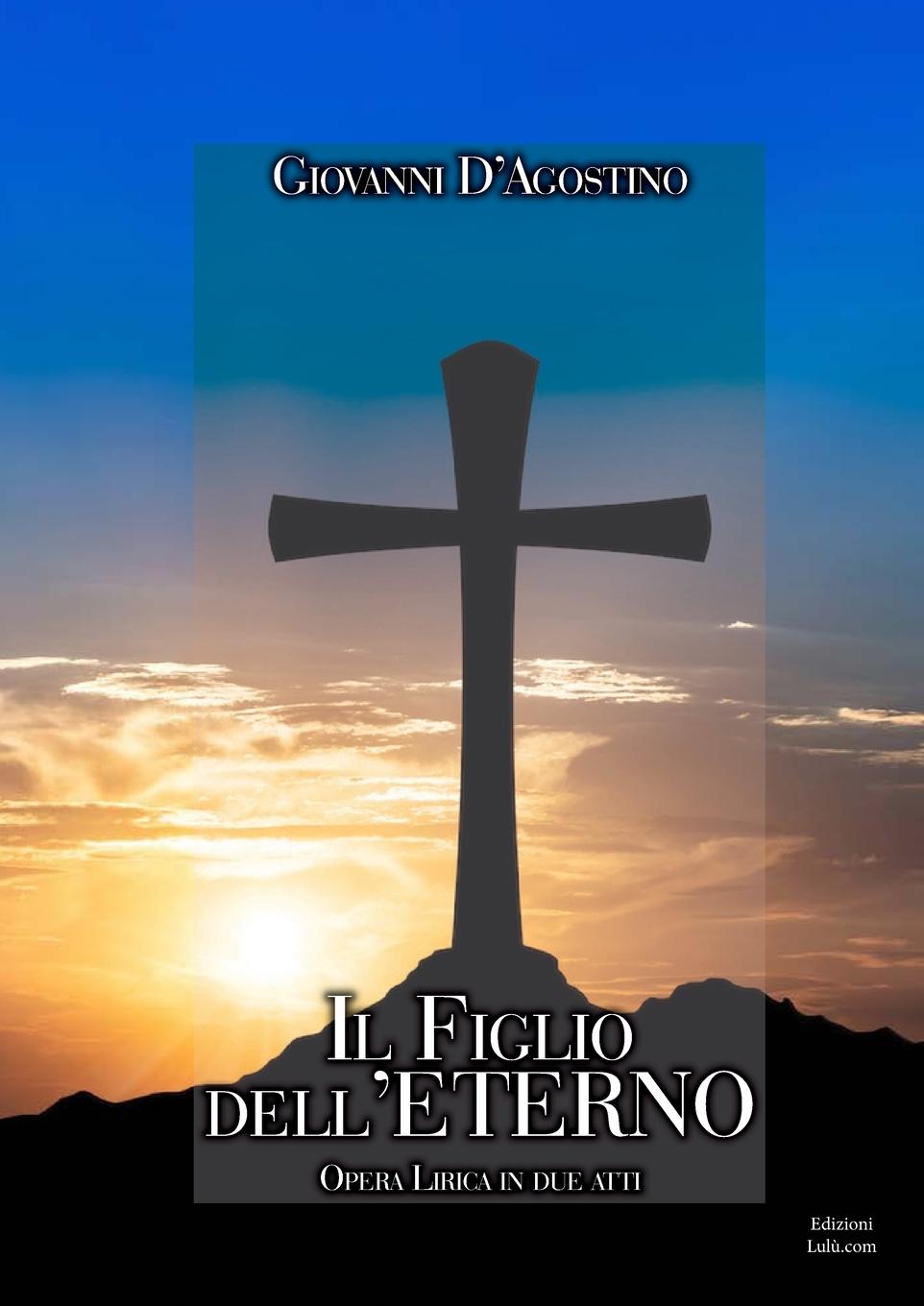 Knjiga Figlio dell'Eterno Giovanni D'Agostino