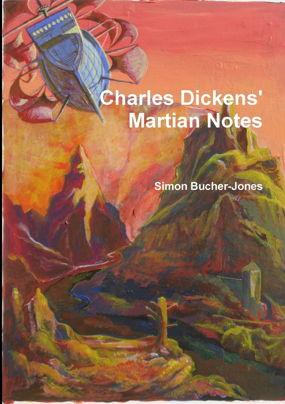 Knjiga Charles Dickens' Martian Notes Simon Bucher-Jones