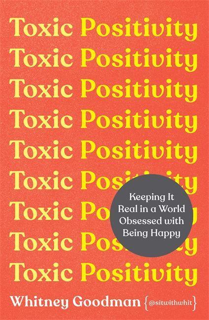 Книга Toxic Positivity WHITNEY GOODMAN