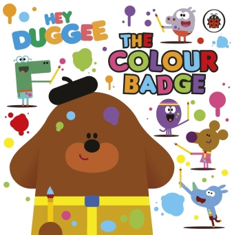 Kniha Hey Duggee: The Colour Badge DUGGEE  HEY