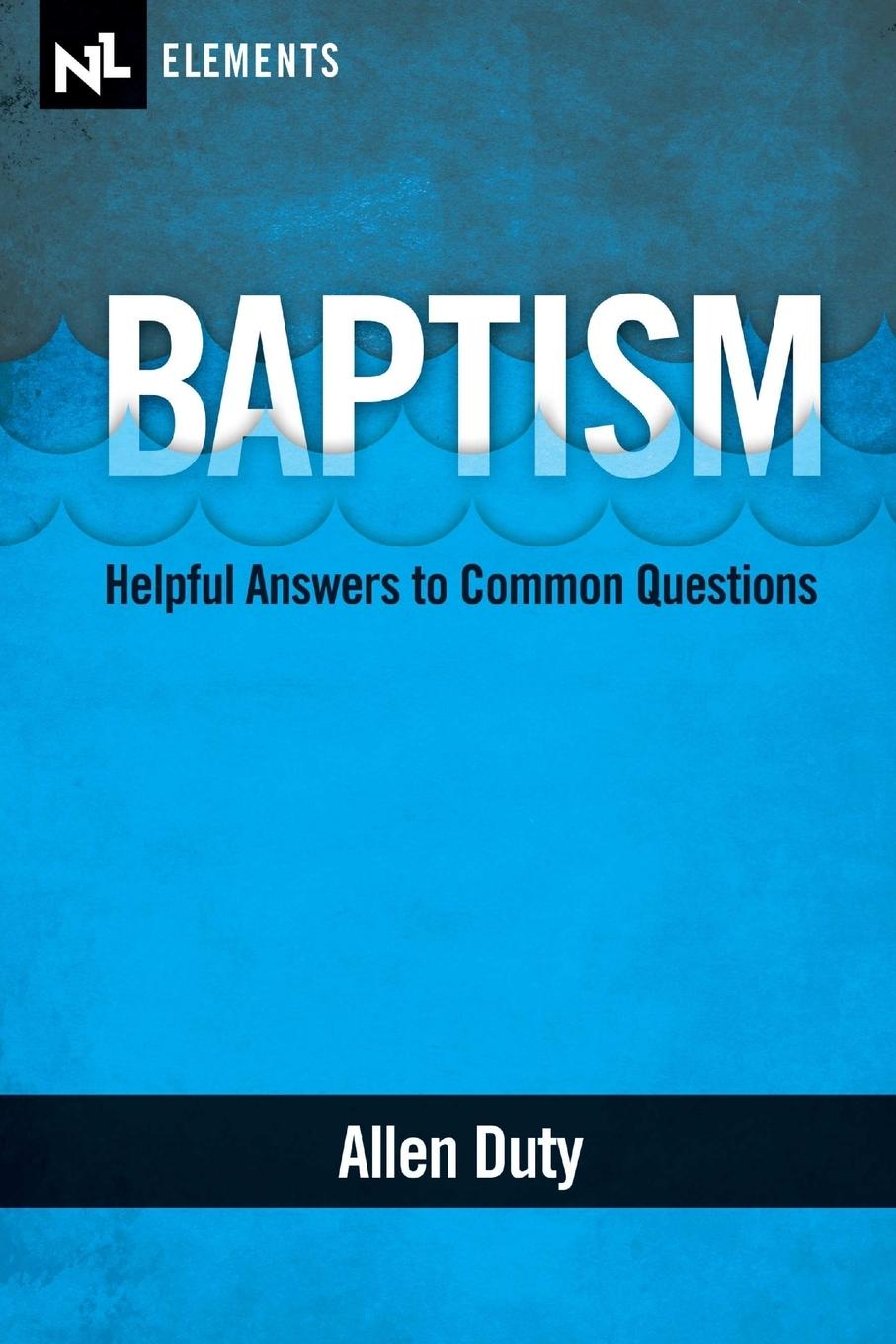 Knjiga Baptism: Helpful Answers to Common Questions Allen Duty
