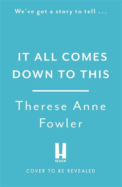 Kniha It All Comes Down To This Therese Anne Fowler