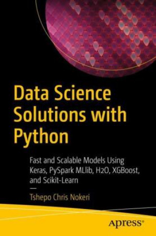 Knjiga Data Science Solutions with Python Tshepo Chris Nokeri