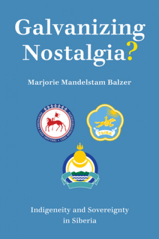 Kniha Galvanizing Nostalgia? Marjorie Mandelstam Balzer