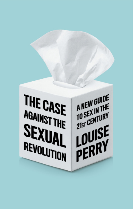 Könyv Case Against the Sexual Revolution Louise Perry
