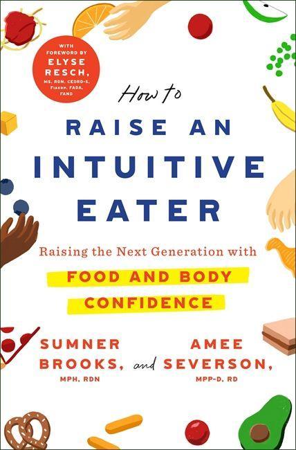 Könyv How to Raise an Intuitive Eater SUMNER BROOKS