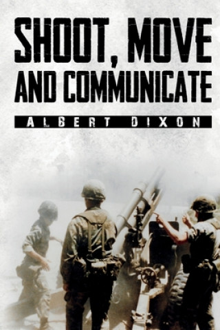Knjiga Shoot, Move and Communicate Albert Dixon