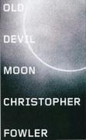 Boek Old Devil Moon Christopher Fowler