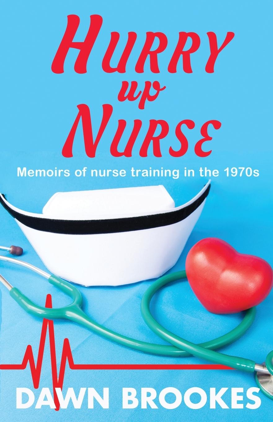Kniha Hurry up Nurse Dawn Brookes