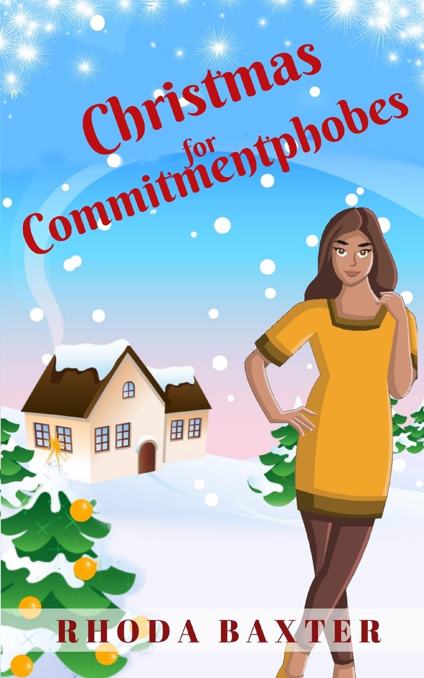 Knjiga Christmas for Commitmentphobes Rhoda Baxter