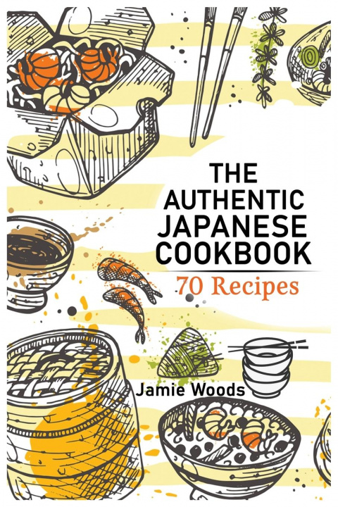 Kniha Authentic Japanese Cookbook 
