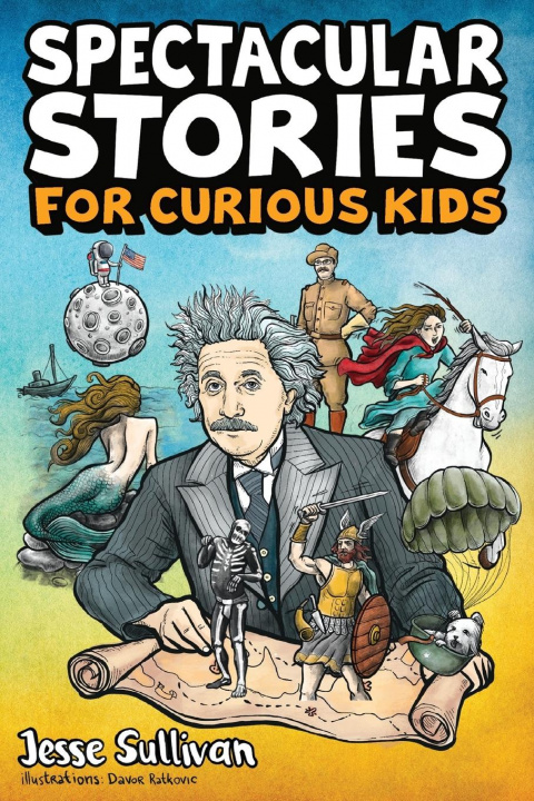 Könyv Spectacular Stories for Curious Kids 