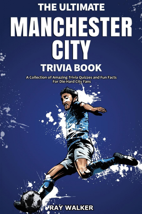 Kniha Ultimate Manchester City Fc Trivia Book 