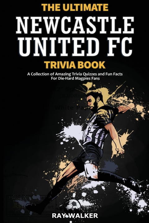 Книга Ultimate Newcastle United Trivia Book 