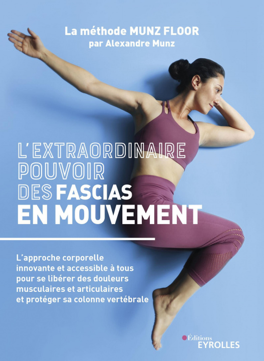 Книга L'extraordinaire pouvoir des fascias en mouvement Munz