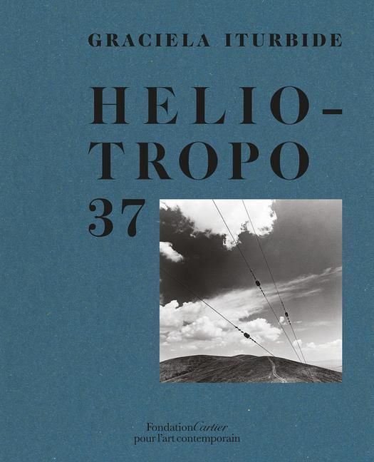 Könyv Graciela Iturbide, Heliotropo 37 Graciela Iturbide