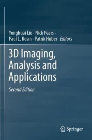 Kniha 3D Imaging, Analysis and Applications Patrik Huber