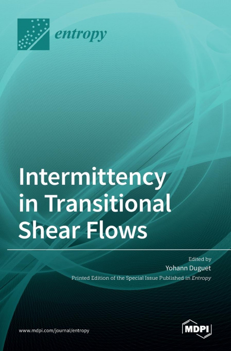 Knjiga Intermittency in Transitional Shear Flows Yohann Duguet