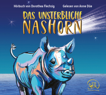 Audio Das unsterbliche Nashorn Anne Düe
