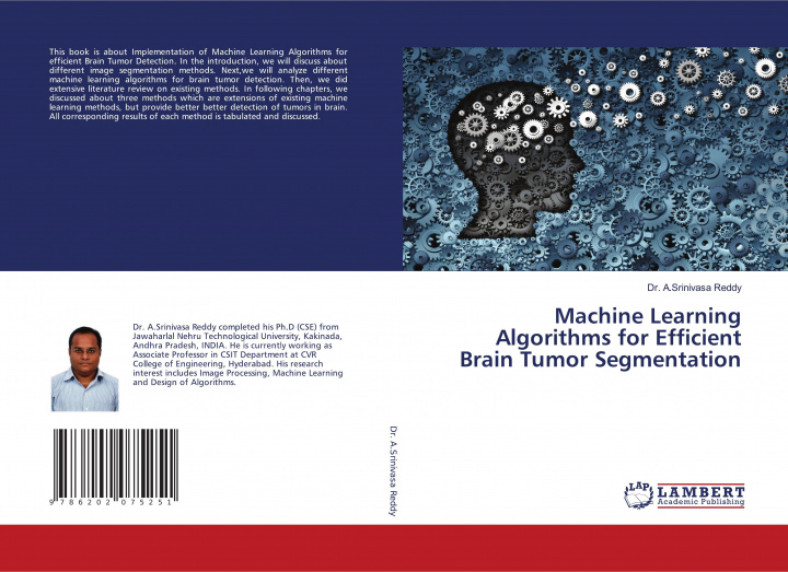 Knjiga Machine Learning Algorithms for Efficient Brain Tumor Segmentation Dr. A.Srinivasa Reddy