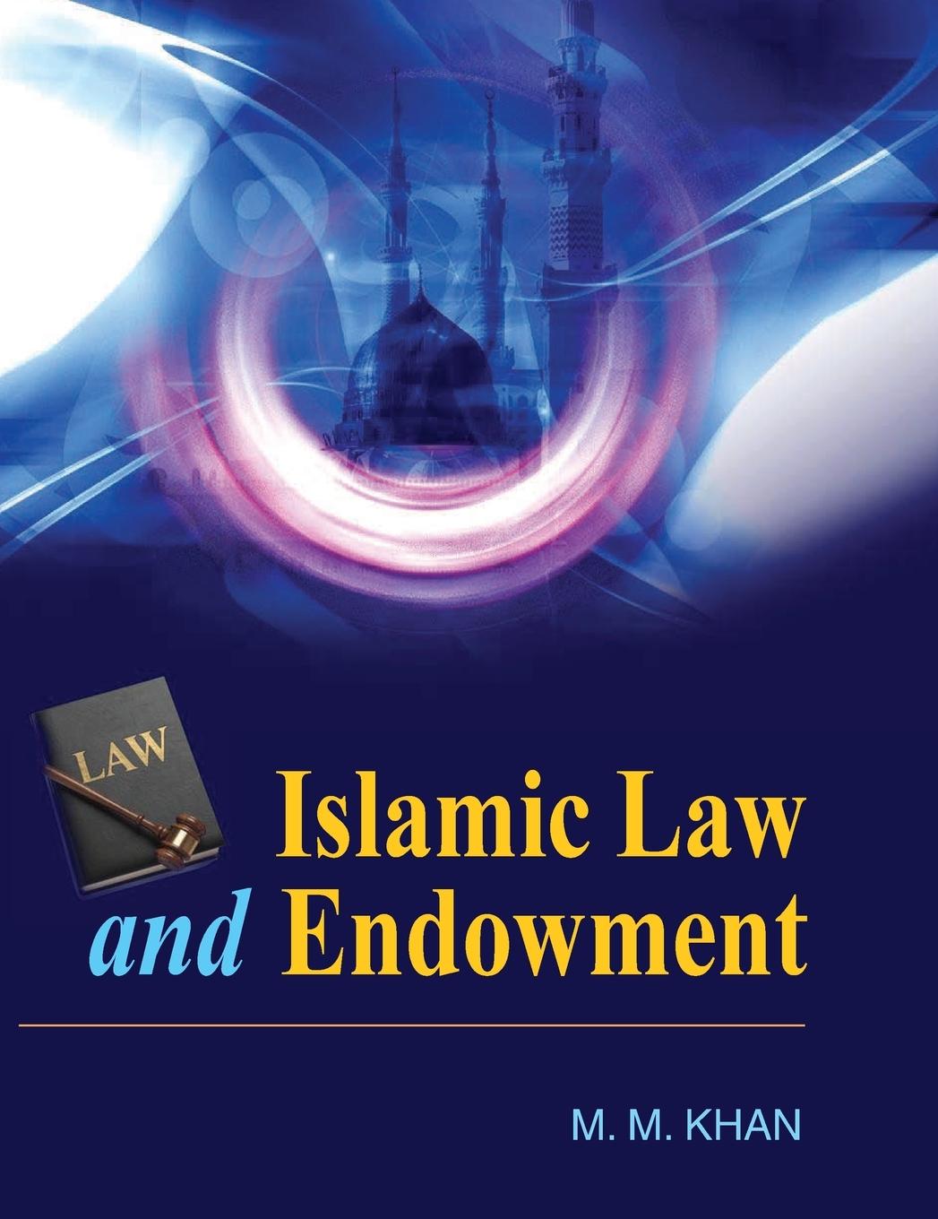 Knjiga Islamic Law and Endowment M. M. Khan