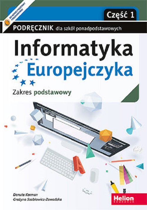 Kniha Informatyka Europejczyka Podręcznik dla szkół ponadpodstawowych Zakres podstawowy Część 1 Danuta Korman